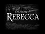 The Making of 'Rebecca'