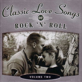 Classic Love Songs of Rock 'N' Roll, Volume Two