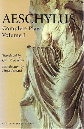 Aeschylus: The Complete Plays, Vol. I