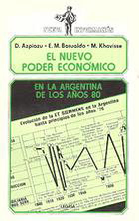 El Nuevo Poder Económico En La Argentina de Los Años '80
