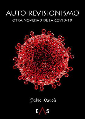 AUTO-REVISIONISMO — OTRA NOVEDAD DE LA COVID-19