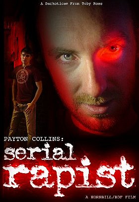 Payton Collins: Serial Rapist                                  (2011)