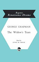 The Widow's Tears (Regents Renaissance Drama S)