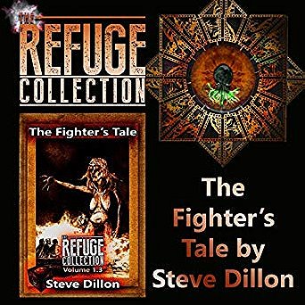 The Fighter's Tale: The Refuge Collection, Volume 1.3