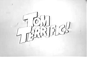 Tom Terrific