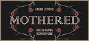 MOTHERED - A ROLE-PLAYING HORROR GAME