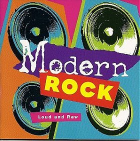 Modern Rock: Loud and Raw