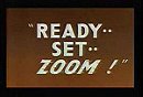 Ready.. Set.. Zoom! (1955)