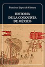 HISTORIA DE LA CONQUISTA DE MEXICO