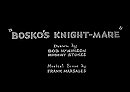 Bosko's Knight-Mare