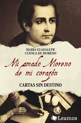 Mi amado Moreno de mi corazón — CARTAS SIN DESTINO