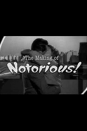 The Ultimate Romance: The Making of 'Notorious'