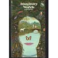 Imaginary Worlds: The Art of Fantasy