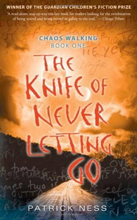 The Knife of Never Letting Go (Chaos Walking, 1)