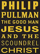 The Good Man Jesus and the Scoundrel Christ