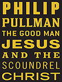 The Good Man Jesus and the Scoundrel Christ