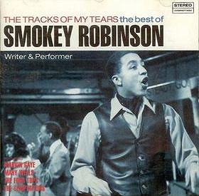 The Tracks of My Tears: The Best of Smokey Robinson (Writer & Performer)