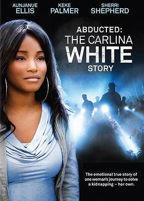 Abducted: The Carlina White Story