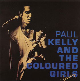 Gossip - Paul Kelly and the Coloured Girls