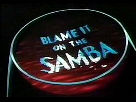 Blame It on the Samba