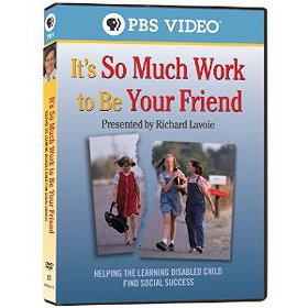 It's So Much Work to Be Your Friend presented by Richard Lavoie