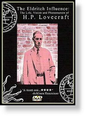 The Eldritch Influence: The Life, Vision, and Phenomenon of H.P. Lovecraft                          