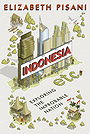 INDONESIA etc — EXPLORING THE IMPROBABLE NATION