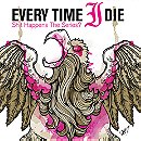 Every Time I Die: Shit Happens - The Series?