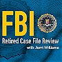FBI Retired Case File Review (podcast)