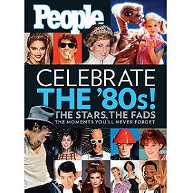 Celebrate the '80s!: the Stars, the Fads: The Moments You'll Never Forget