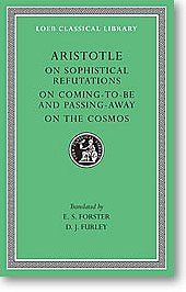 Aristotle, III: On Sophistical Refutations. On Coming-to-be and Passing... (Loeb Classical Library)
