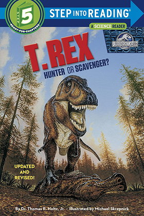 T. Rex: Hunter or Scavenger?: Jurassic Park Institute (Step into Reading)