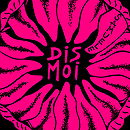 Dis-Moi