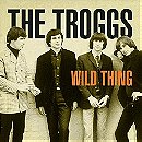 The Troggs — Wild Thing