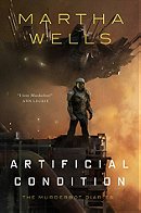 Artificial Condition (The Murderbot Diaries #2)