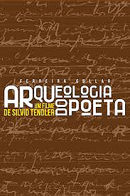 Ferreira Gullar - Arqueologia do Poeta