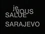 Je vous salue, Sarajevo