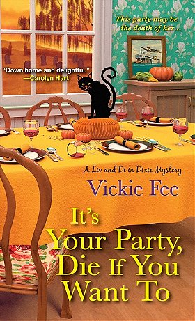 It's Your Party, Die If You Want To (A Liv And Di In Dixie Mystery)