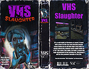 VHS Slaughter