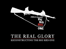The Real Glory: Reconstructing 'The Big Red One'