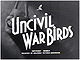 Uncivil War Birds