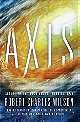 Axis (Spin Saga 2) by Robert Charles Wilson