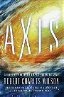 Axis (Spin Saga 2) by Robert Charles Wilson