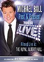 Michael Ball: Past & Present - Live at the Royal Albert Hall