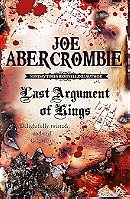 Last Argument Of Kings (The First Law: Book Three)