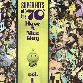 Super Hits of the '70's: Have a Nice Day Vol. 1