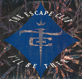 I'll Be There (The Escape Club)