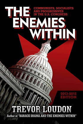 ENEMIES WITHIN — COMMUNISTS, SOCIALISTS AND PROGRESSIVES IN THE U.S. CONGRESS