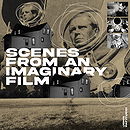 Scenes from an Imaginary Film