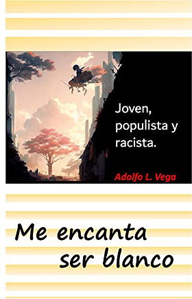 Me encanta ser blanco: Joven, populista y racista